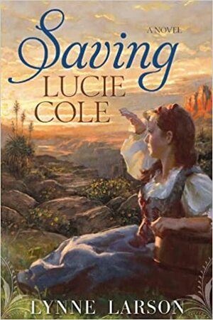 Saving Lucie Cole by Lynne Larson