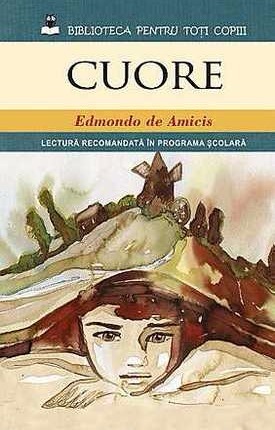 Cuore. Inima de copil by Edmondo de Amicis