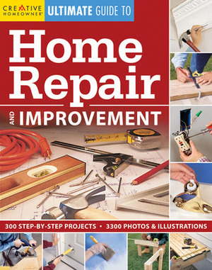 Ultimate Guide to Home Repair & Improvement by John D. Wagner, Michael McClintock