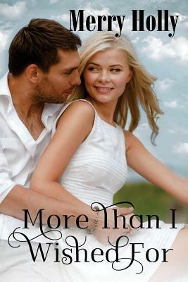 More Than I Wished For by Merry Holly