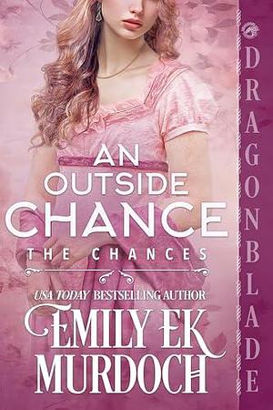 An Outside Chance by Emily E.K. Murdoch