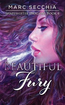 Beautiful Fury by Marc Secchia