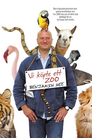 Vi köpte ett Zoo by Benjamin Mee, Benjamin Mee