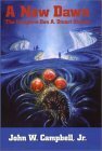 A New Dawn: The Complete Don A. Stuart Stories by John W. Campbell Jr.