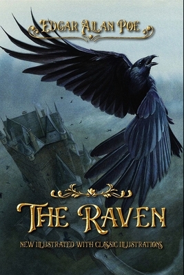 The Raven: new illustrated with classic illustrations by Edgar Allan Poe