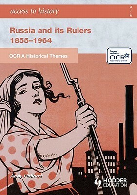 Ath OCR a Historical Themes: Russia and Its Rulers 1855-1964 by Andrew Holland