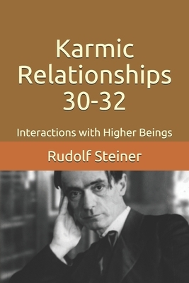 Karmic Relationships 30-32: Interactions with Higher Beings by Rudolf Steiner