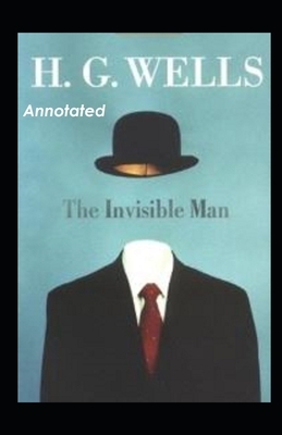 The Invisible Man Annotated by H.G. Wells