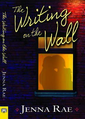 Writing on the Wall by Jenna Rae