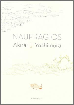 Naufragios by Akira Yoshimura