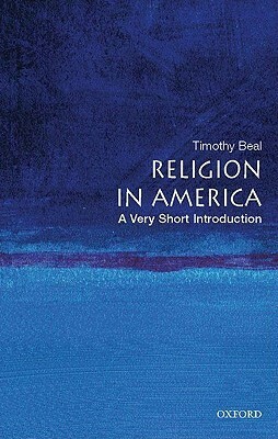Religion in America: A Very Short Introduction by Timothy Beal