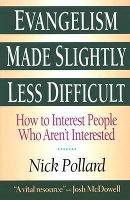 Evangelism Made Slightly Less Difficult by Nick Pollard