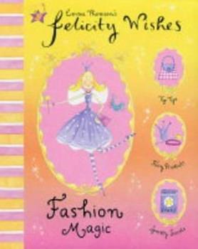 Felicity Wishes: Fashion Magic by Emma Thomson