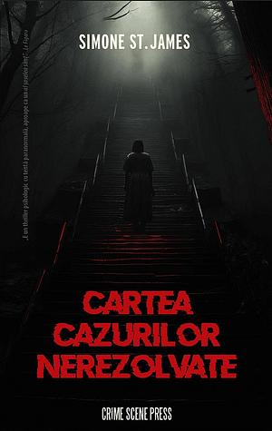 Cartea Cazurilor Nerezolvate by Simone St. James