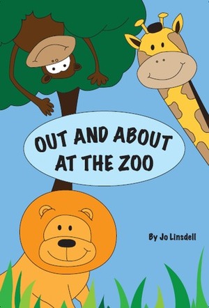 Out and About at the Zoo by Jo Linsdell