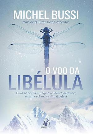 O Voo da Libélula by Michel Bussi