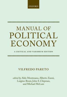 Manual of Political Economy: A Critical and Variorum Edition by Aldo Montesano, Alberto Zanni, Vilfredo Pareto