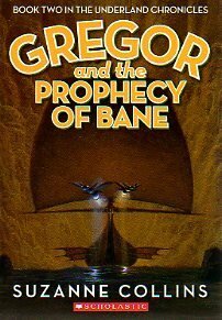 Gregor The Overlander And The Prophecy Of Bane by Suzanne Collins