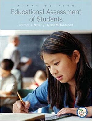 Educational Assessment of Students by Anthony J. Nitko