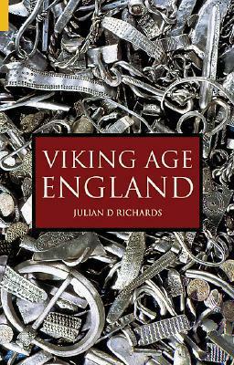 Viking Age England by Julian D. Richards