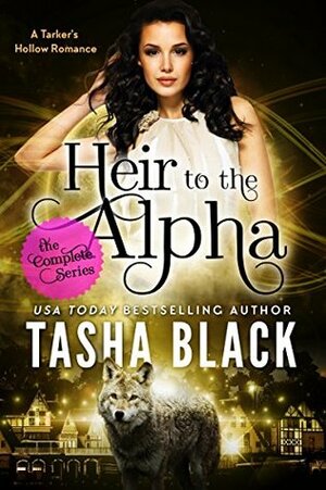 Heir to the Alpha: The Complete Bundle by Tasha Black