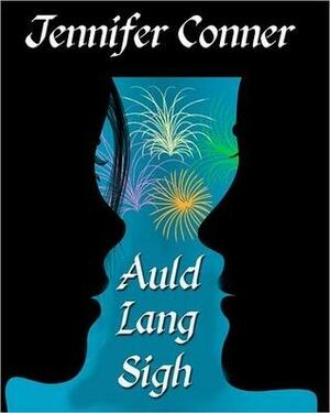 Auld lang Sigh by Jennifer Conner