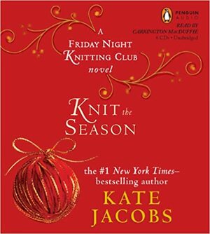 Knit The Season by Kate Jacobs