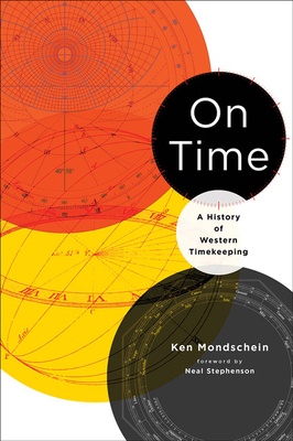 On Time: A History of Western Timekeeping by Kenneth C. Mondschein