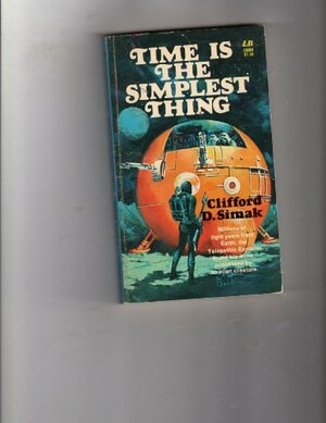Time is the Simplest Thing by Clifford D. Simak