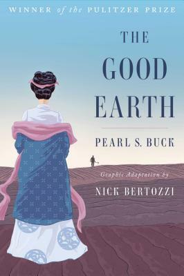 The Good Earth (Graphic Adaptation) by Pearl S. Buck