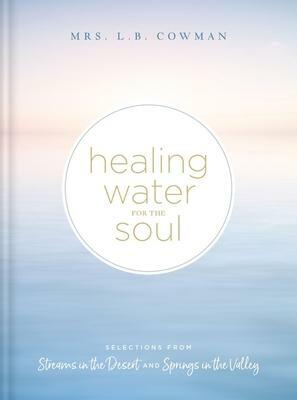 Healing Water for the Soul by L. B. E. Cowman