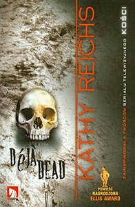 Déjà Dead by Kathy Reichs