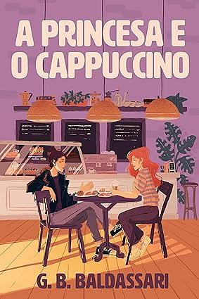 A princesa e o Cappuccino by G.B. Baldassari