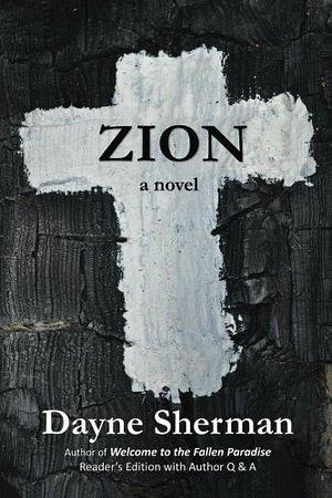 Zion: A Novel by Dayne Sherman by Dayne Sherman, Dayne Sherman