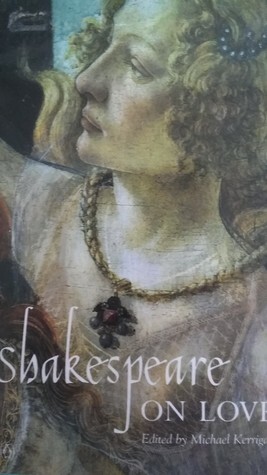 Shakespeare on Love by Michael Kerrigan