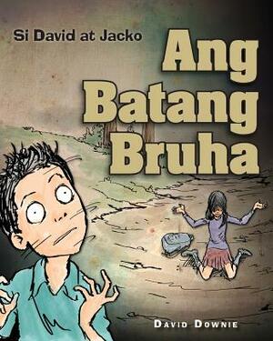 Si David at Jacko: Ang Batang Bruha by David Downie
