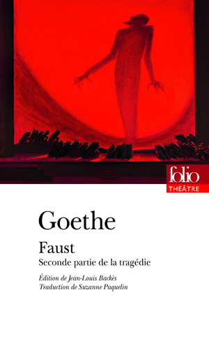 Faust : Seconde partie de la tragédie by Johann Wolfgang von Goethe