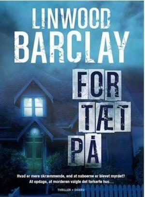 For tæt på by Linwood Barclay, Linwood Barclay