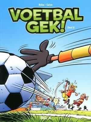 Voetbalgek! Deel 8 by BéKa, Olivier Saive