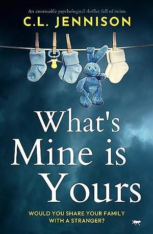 What's Mine Is Yours by C.L. Jennison, C.L. Jennison