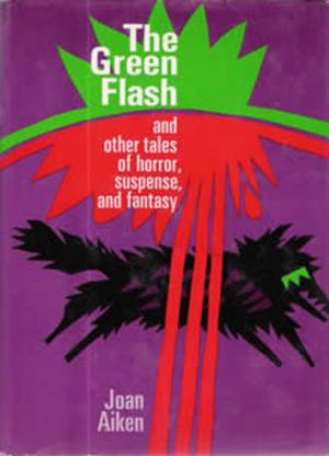 The Green Flash and Other Tales of Horror, Suspense, and Fantasy by Joan Aiken