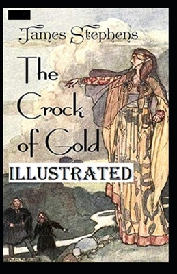 The Crock of Gold Illustrated by James Stephens