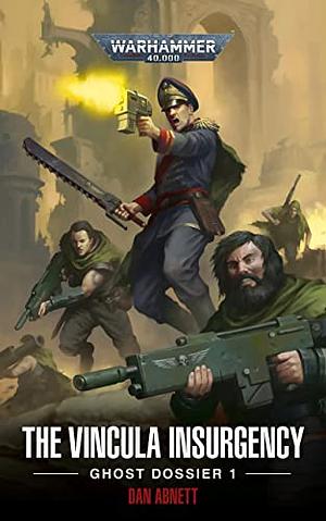 The Vincula Insurgency by Dan Abnett