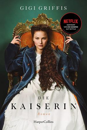 Die Kaiserin by Gigi Griffis