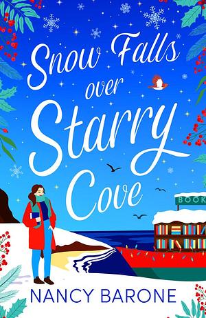 Snow Falls Over Starry Cove: Escape to Cornwall with this absolutely heart-warming page-turner in 2024! by Nancy Barone, Nancy Barone