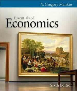 Essentials of Economics by N. Gregory Mankiw