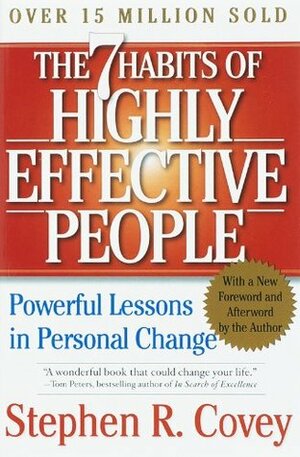 The 7 Habits of Highly Effective People: Powerful Lessons in Personal Change by Stephen R. Covey, Jim Collins