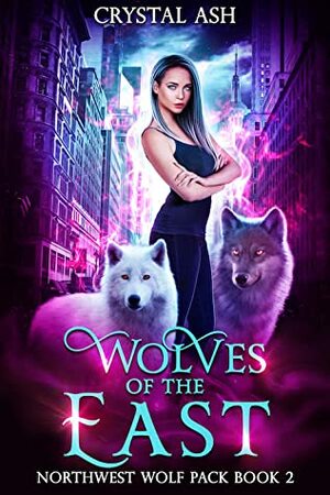 Wolves of the East by Crystal Ash