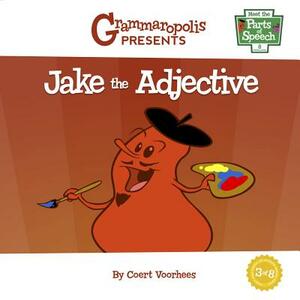 Jake the Adjective by Coert Voorhees