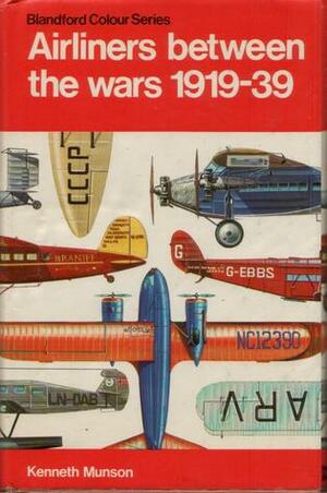 Airliners between the Wars 1919-39 (Blandford Colour Series) by Kenneth Munson, John W. Wood
